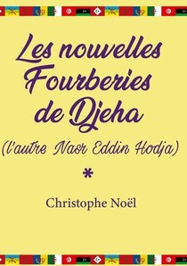 Les Nouvelles Fourberies De Djeha (l'autre Nasr Eddin Hodja) 