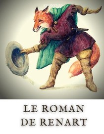 Le Roman De Renart : Un Ensemble Medieval De Recits Animaliers Ecrits En Ancien Francais Et En Vers. 