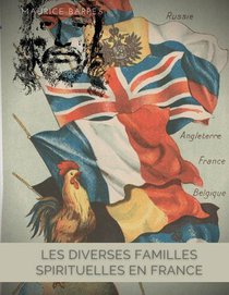 Les Diverses Familles Spirituelles En France : L'exaltation De La Defense De La Patrie En 1917 Par Les Composantes De La Nation 