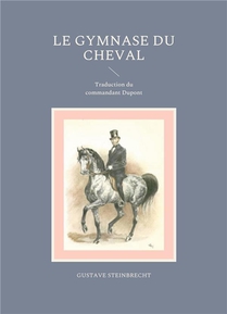 Le Gymnase Du Cheval : Traduction Du Commandant Dupont 