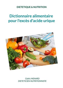 Dictionnaire Alimentaire Pour L'exces D'acide Urique. 