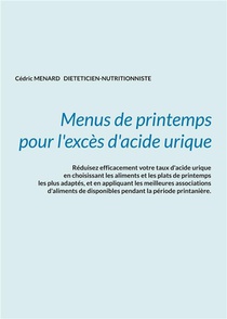 Menus De Printemps Pour L'exces D'acide Urique. 