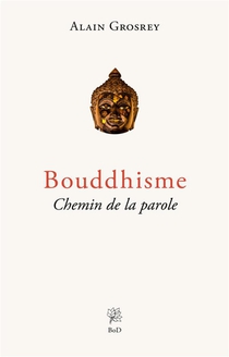Bouddhisme, Chemin De La Parole 