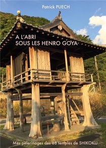 A L'abri Sous Les Henro Goya - Mes Pelerinages Des 88 Temples De Shikoku - Illustrations, Couleur 