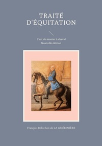 Traite D'equitation - L'art De Monter A Cheval - Illustrations, Couleur 