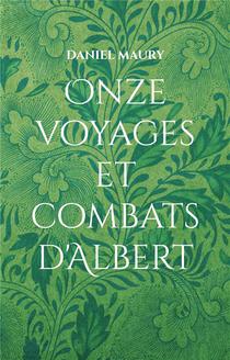 Onze Voyages Et Combats D'albert 