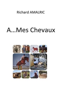 A ... Mes Chevaux - Illustrations, Couleur 