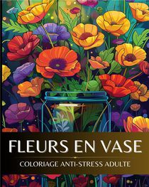 Fleurs En Vase : Coloriage Anti-stress Adulte 