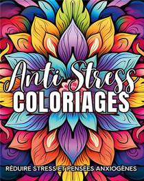 Coloriages Anti-stress : Reduire Stress Et Pensees Anxiogenes 
