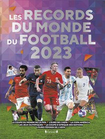 Les Records Du Monde Du Football (edition 2023) 