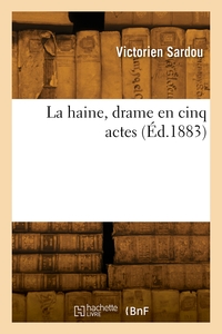 La Haine, Drame En Cinq Actes 