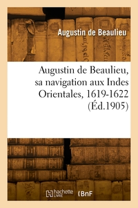 Augustin De Beaulieu, Sa Navigation Aux Indes Orientales, 1619-1622 