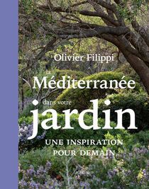 La Mediterranee Dans Votre Jardin : Une Inspiration Pour Demain 