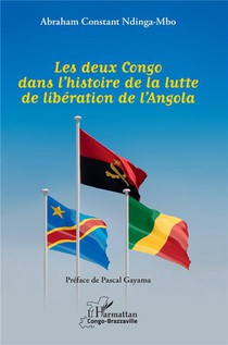 Les Deux Congo Dans L'histoire De La Lutte De Liberation De L'angola 
