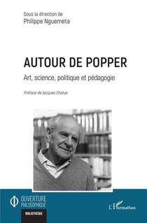 Autour De Popper : Art, Science, Politique Et Pedagogie 