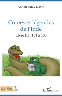 Contes Et Legendes De L'inde : Livre Iii : 101 A 150 
