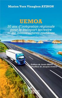 Uemoa : 30 Ans D'integration Regionale Pour Le Transport Terrestre Et Les Infrastructures Routieres 
