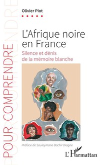 L'afrique Noire En France : Silence Et Denis De La Memoire Blanche 