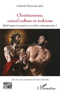 Christianisme, Cancel Culture Et Wokisme : Quel Rapport Au Passe En Societe Contemporaine ? 