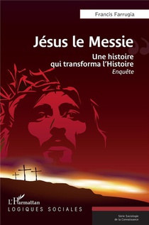 Jesus Le Messie : Une Histoire Qui Transforma L'histoire 