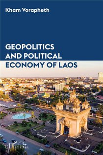 Geopolitics And Political Economy Of Laos 
