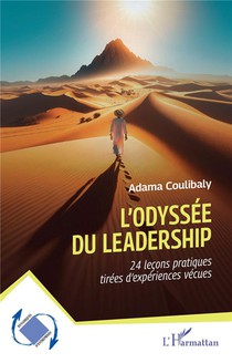 L'odyssee Du Leadership : 24 Lecons Pratiques Tirees D'experiences Vecues 