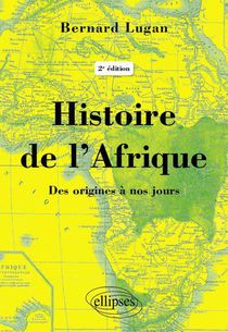 Histoire De L Afrique Des Origines A Nos Jours - 2e Edition 