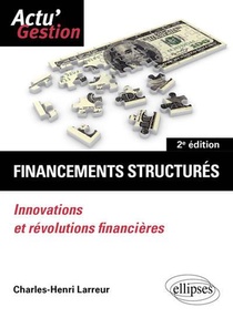 Financements Structures : Innovations Et Revolutions Financieres 