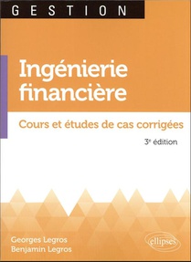 Ingenierie Financiere : Cours Et Etudes De Cas Corrigees 