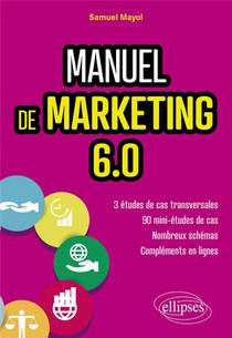 Manuel De Marketing 6.0 : Cours Et Etudes De Cas 