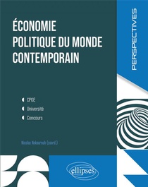 Economie Politique Du Monde Contemporain : Cpge, Universite, Concours 