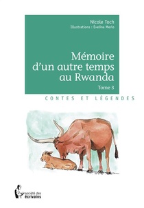 Memoire D'un Autre Temps Au Rwanda T.3 
