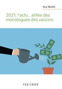 2021, L'actu... Alitee Des Monologues Des Vaccins 