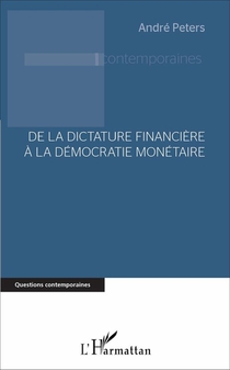 De La Dictature Financiere A La Democratie Monetaire 