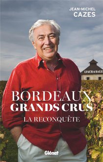 Bordeaux Grands Crus : La Reconquete 