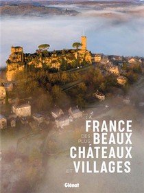 La France Des Plus Beaux Chateaux Et Villages 