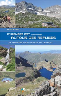 Pyrenees Est : Randonnees Autour Des Refuges 