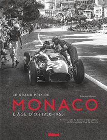 Grand Prix De Monaco : L'age D'or, 1950-1965 
