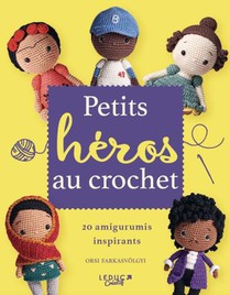 Petits Heros Au Crochet : 20 Amigurumis Inspirants 