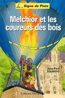 Melchior Et Les Coureurs Des Bois - Signe De Piste N 92 