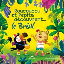 Le Tour Du Monde : Roucoucou Et Pepita Decouvrent... Le Bresil 