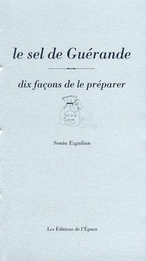 Le Sel De Guerande, Dix Facons De Le Preparer 