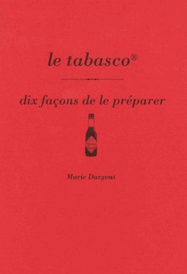 Le Tabasco, Dix Facons De Le Preparer 
