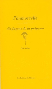 Dix Facons De Le Preparer : L'immortelle 