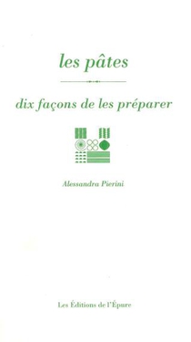 Dix Facons De Le Preparer : Les Pates 