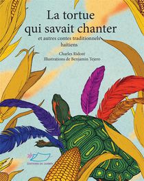 La Tortue Qui Savait Chanter - Et Autres Contes Traditionnels Haitiens 