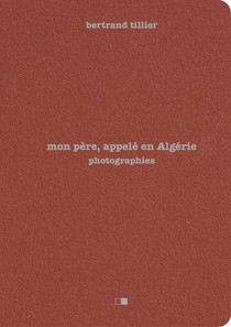 Mon Pere, Appele En Algerie : Photographies 
