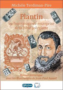 Plantin Ou L'extravagante Entreprise De La Bible Polyglotte 