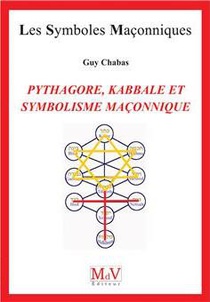 Les Symboles Maconniques Tome 94 : Pythagore, Kabbale Et Symbolisme Maconnique 