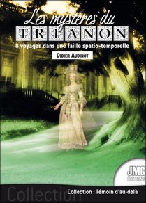 Les Mysteres Du Trianon : 8 Voyages Dans Une Faille Spatio-temporelle 